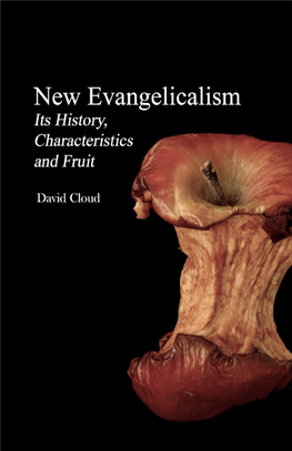 New Evangelicalism: Its History, Characteristics, and Fruit Copyright 1995 by David W