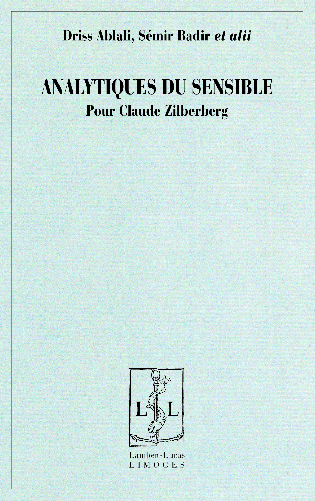 Analytiques Du Sensible. Pour Claude Zilberberg