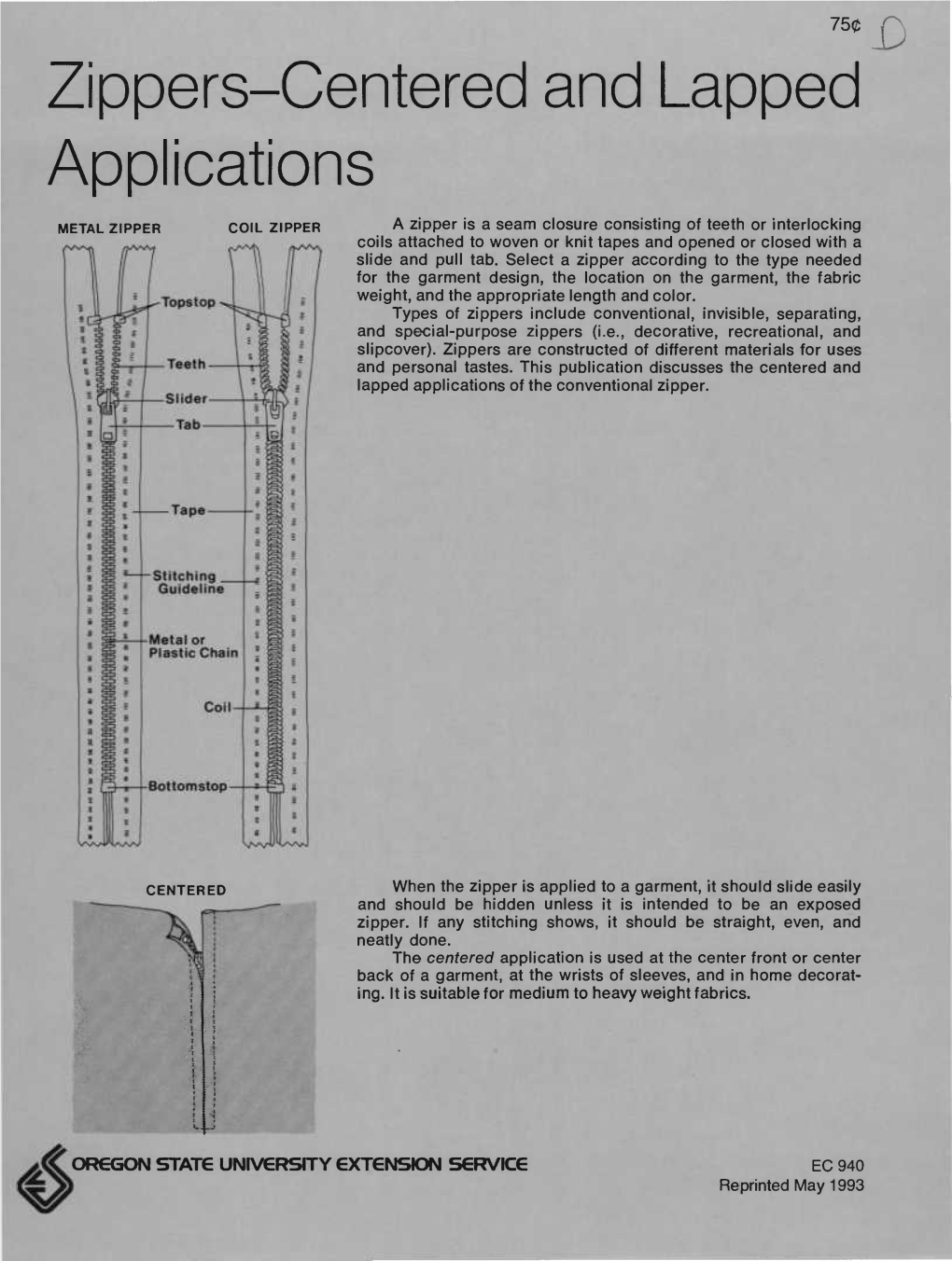 Zippers-Centered and Lapped Applications