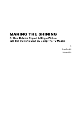 MAKING the SHINING Or How Kubrick Copied a Single Picture Into the Viewer’S Mind by Using the TV Mosaic