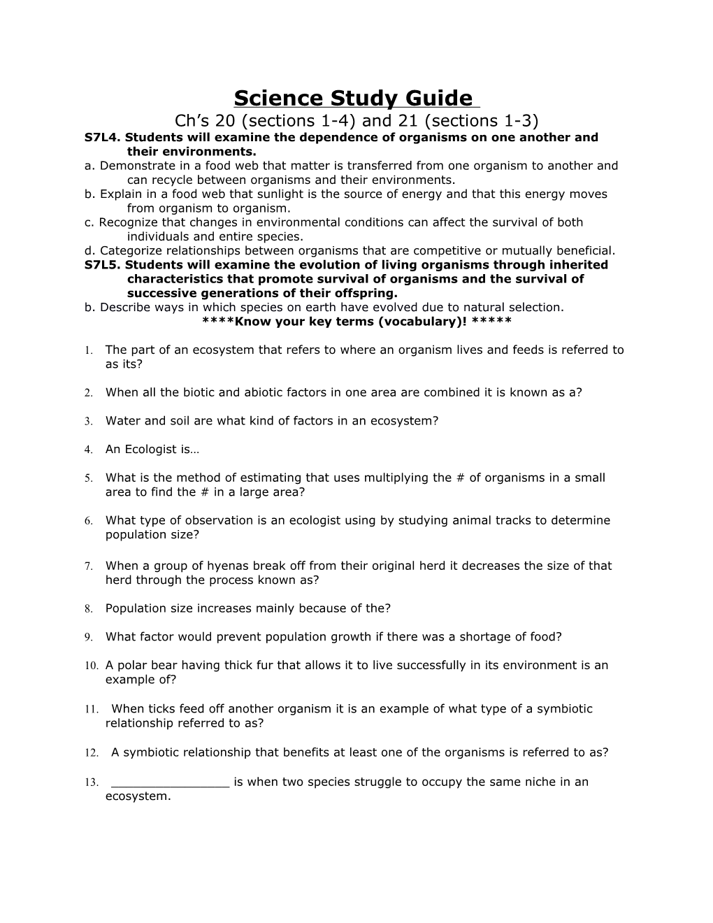 S7L4. Students Will Examine the Dependence of Organisms on One Another and Their Environments