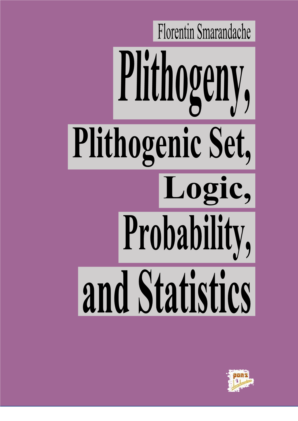 Plithogeny, Plithogenic Set, Logic, Probability, and Statistics
