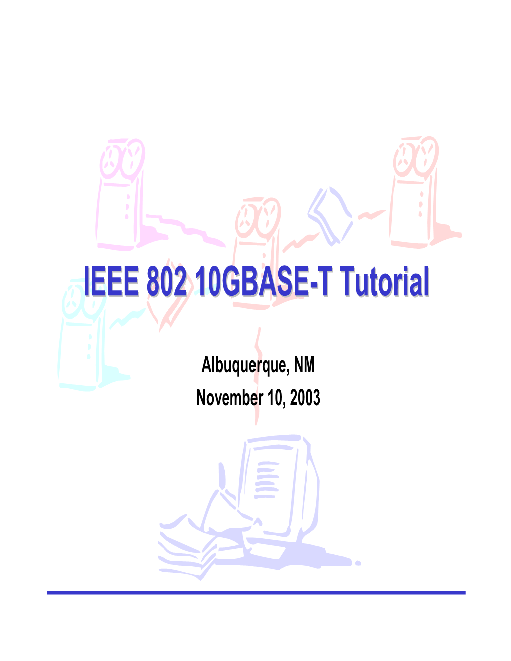 IEEE 802 10GBASE-T Tutorial