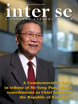 A Commemorative Issue in Tribute of Mr Yong Pung How's Contributions As Chief Justice of the Republic of Singapore a Commemora