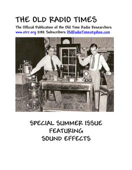 SPECIAL SUMMER ISSUE FEATURING SOUND EFFECTS Welcome to Our First Special Issue of ‘The Old Radio Times’