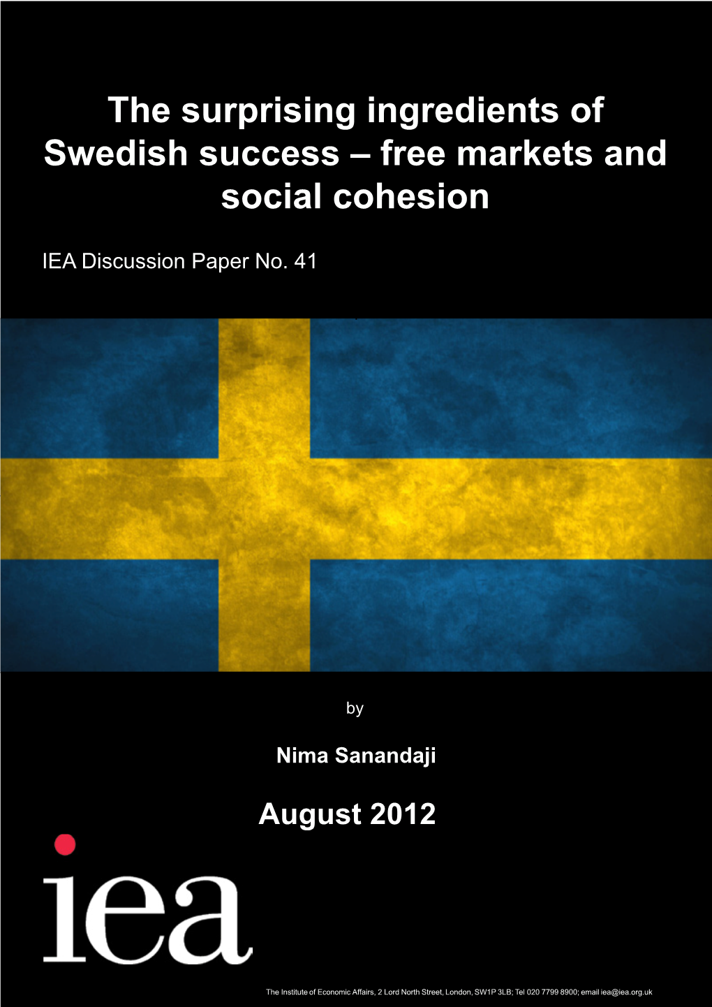The Surprising Ingredients of Swedish Success – Free Markets and Social Cohesion