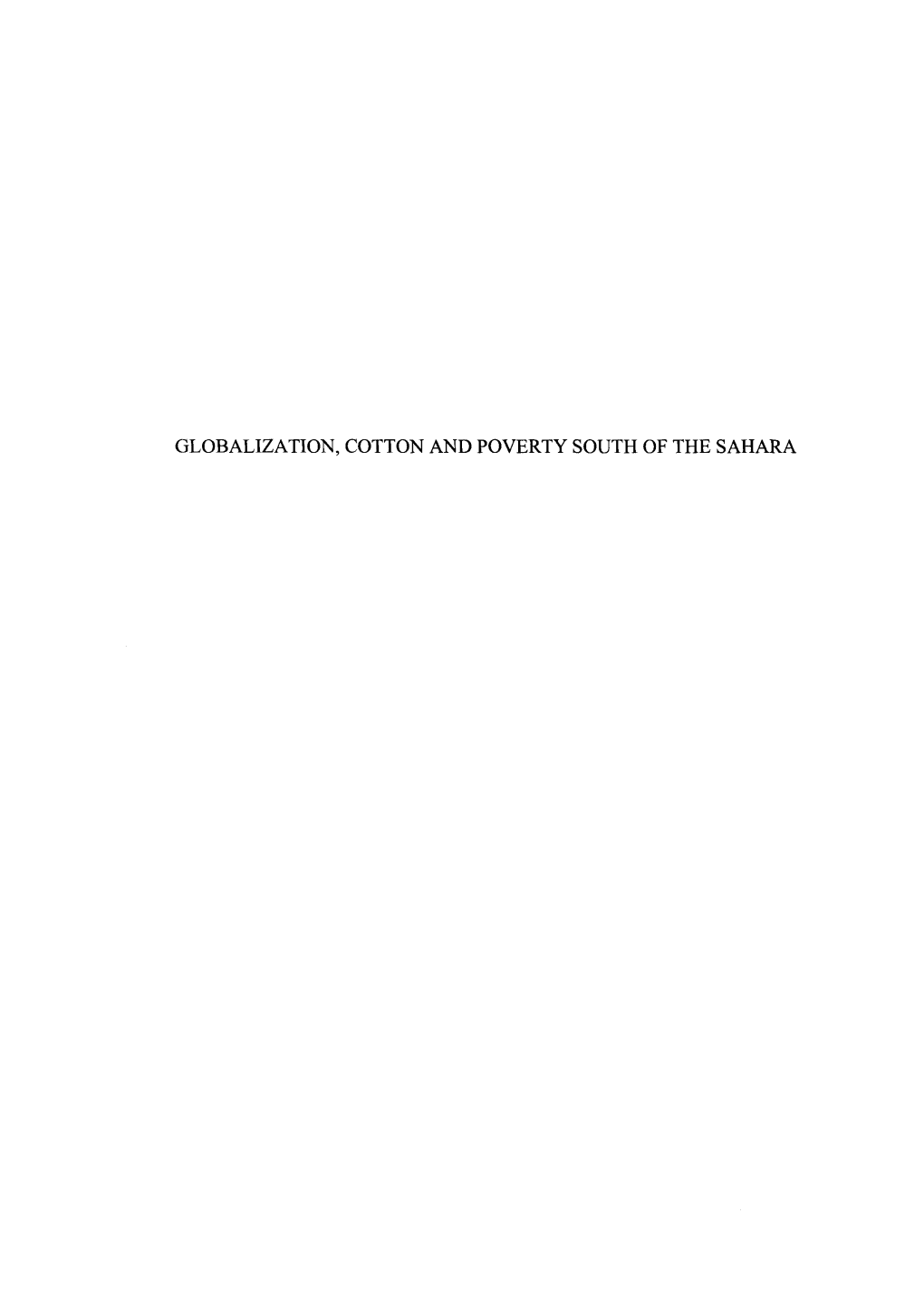 Globalization, Cotton and Poverty South of the Sahara Globalization, Cotton and Poverty South of the Sahara