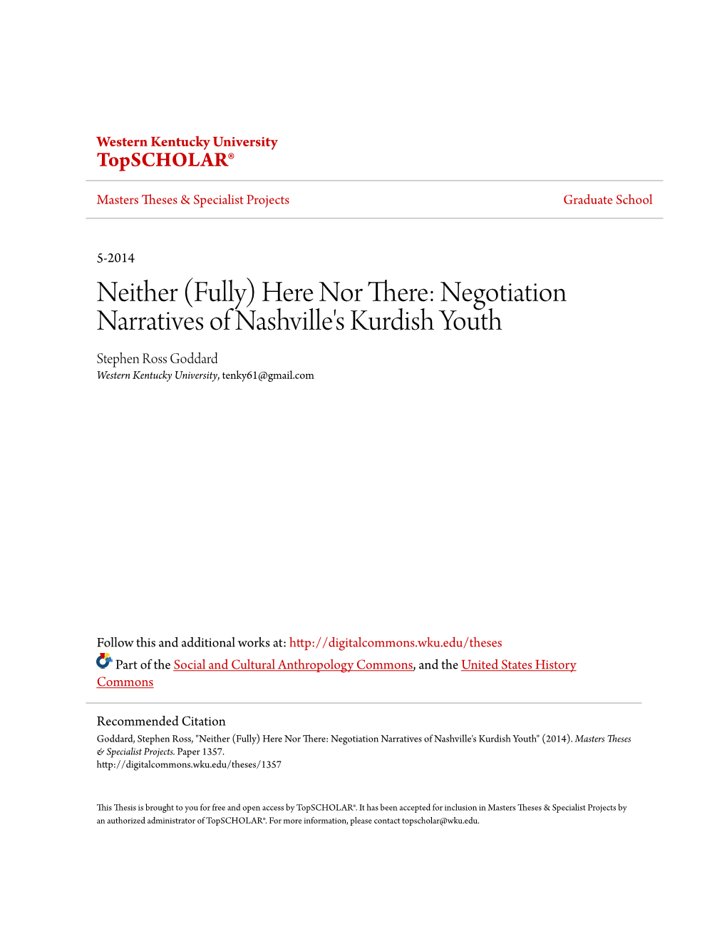 Neither (Fully) Here Nor There: Negotiation Narratives of Nashville's Kurdish Youth Stephen Ross Goddard Western Kentucky University, Tenky61@Gmail.Com