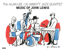 The ALAN LEE /JO ABBOTT JAZZ QUARTET MUSIC of JOHN LEWIS