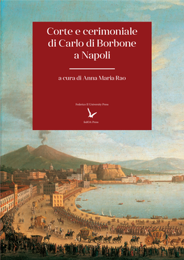 Corte E Cerimoniale Di Carlo Di Borbone a Napoli ------ISBN 978-88-6887-069-0 978-88-6887-069-0 10.6093/978-88-6887-069-0