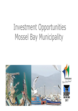 Investment Opportunities Mossel Bay Municipality Spatial Overview of Mossel Bay Municipality