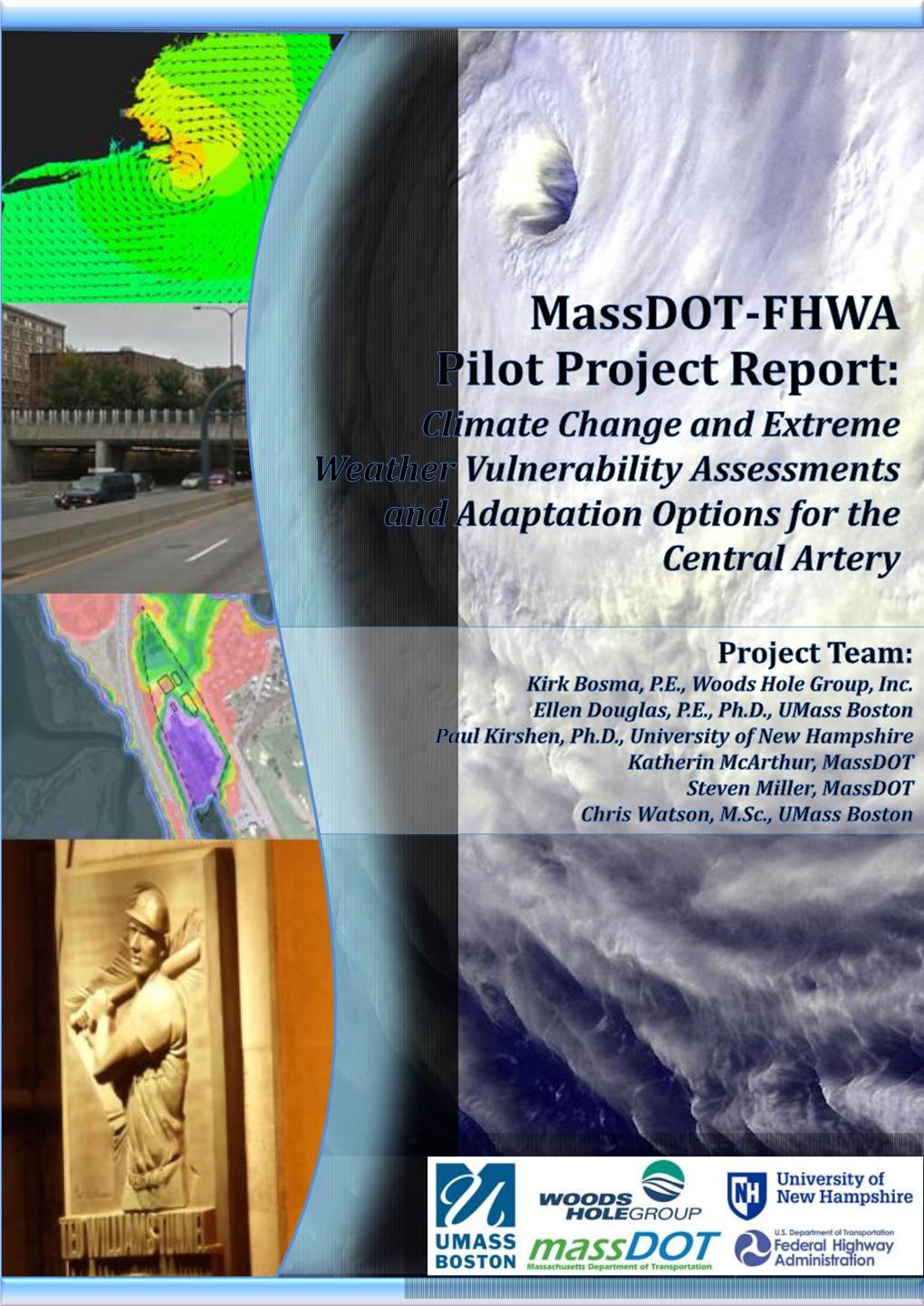 Massdot-FHWA Pilot Project Report: Climate Change and Extreme Weather Vulnerability Assessments and Adaptation Options for the Central Artery