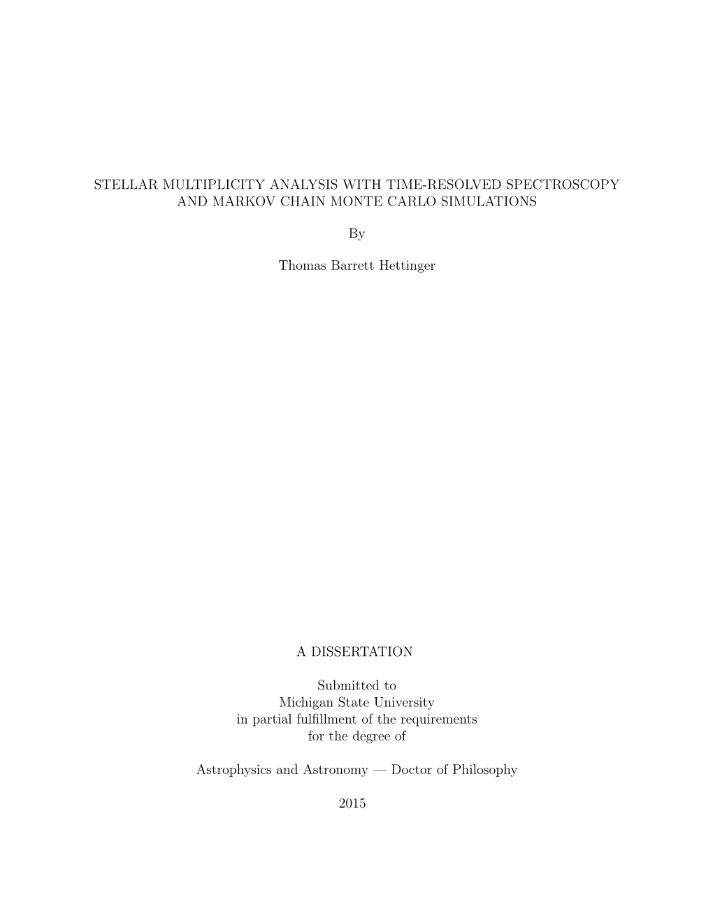 Stellar Multiplicity Analysis with Time-Resolved Spectroscopy and Markov Chain Monte Carlo Simulations