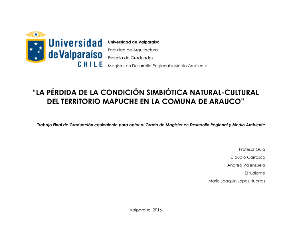 “La Pérdida De La Condición Simbiótica Natural-Cultural Del Territorio Mapuche En La Comuna De Arauco”