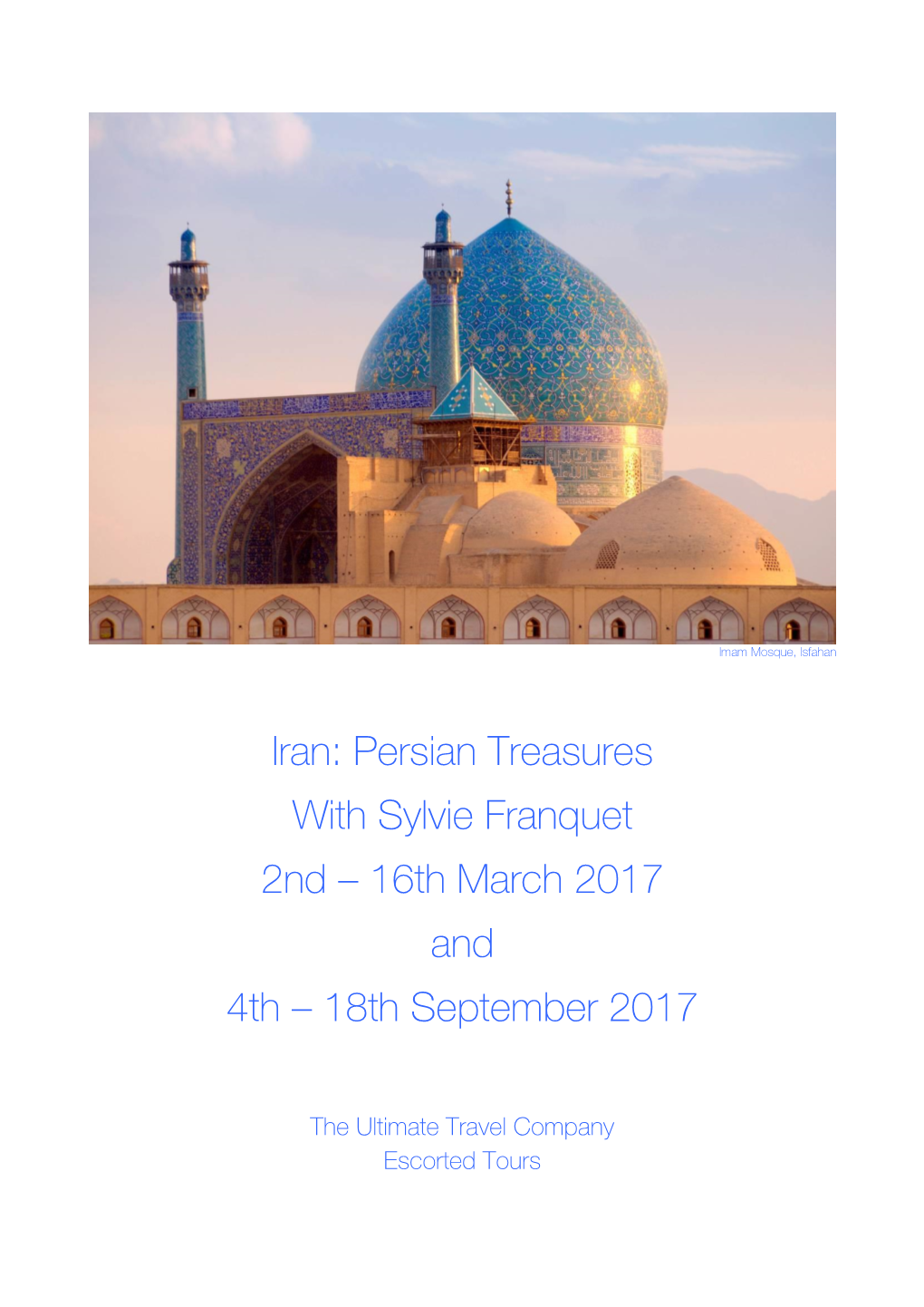 Iran: Persian Treasures with Sylvie Franquet 2Nd – 16Th March 2017 and 4Th – 18Th September 2017
