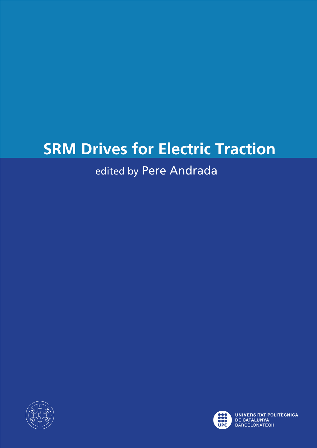 SRM Drives for Electric Traction GAECE (Grup D’Accionaments Elèctrics Amb Commutació Electrònica)