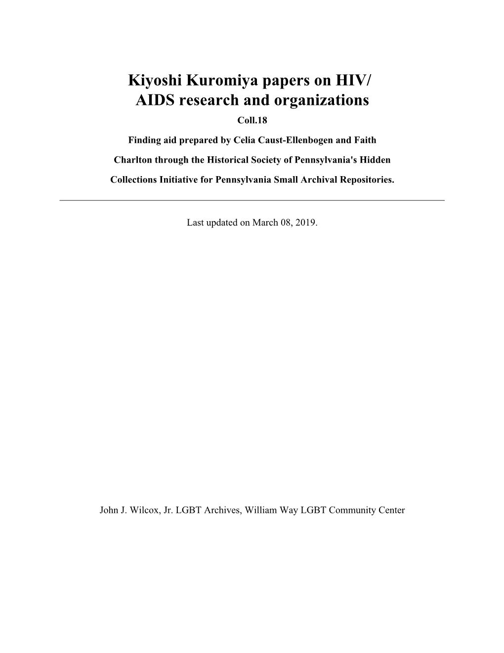 Kiyoshi Kuromiya Papers on HIV/ AIDS Research and Organizations Coll.18 Finding Aid Prepared by Celia Caust-Ellenbogen and Faith