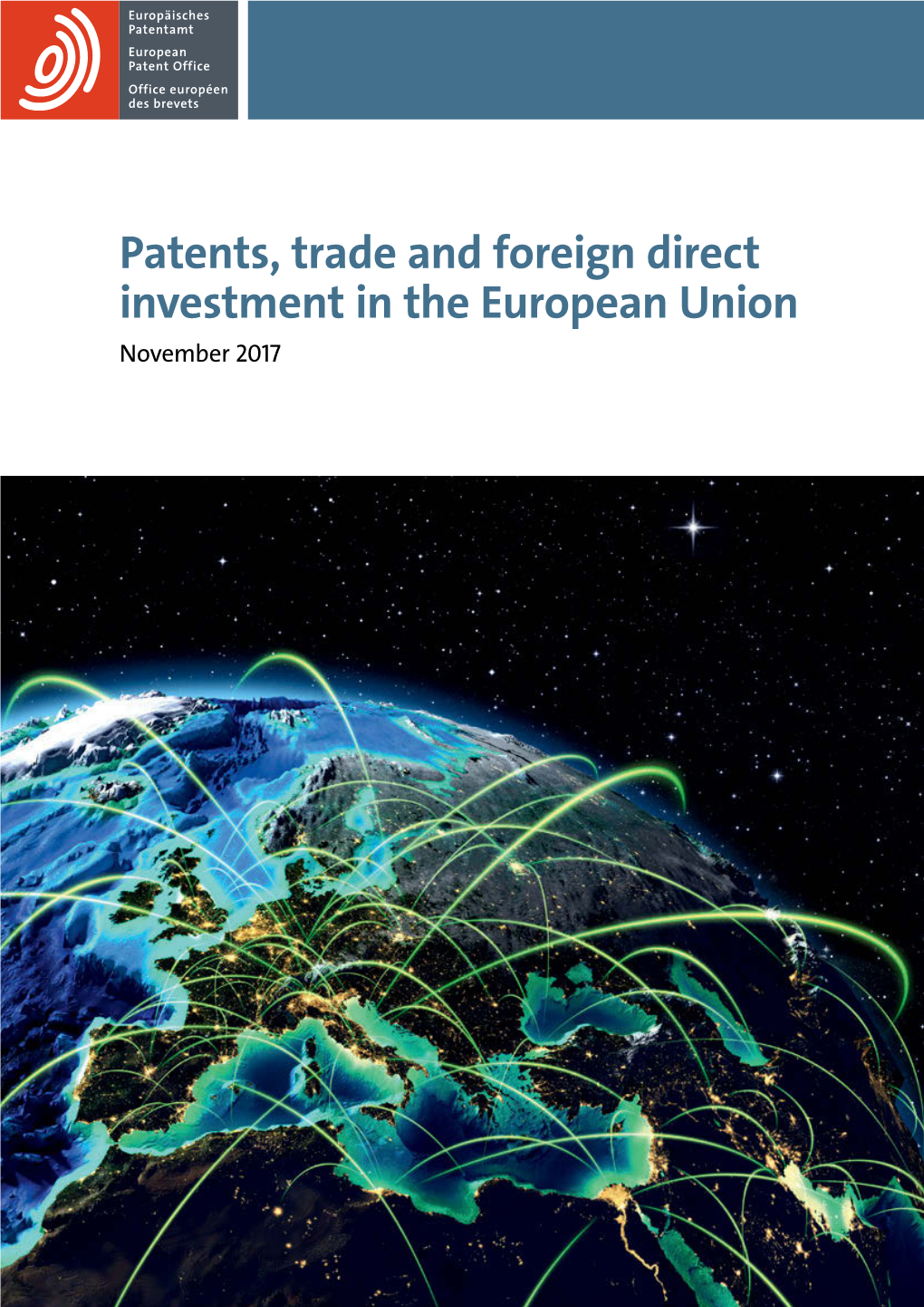 Patents, Trade and Foreign Direct Investment in the European Union November 2017 Patents, Trade and Foreign Direct Investment in the European Union