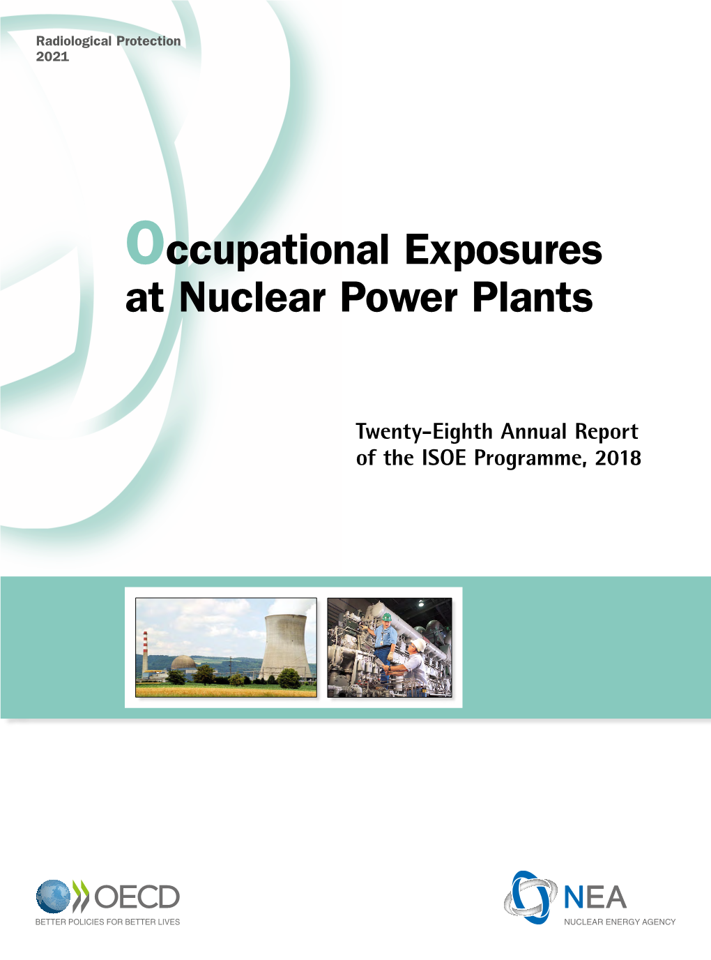 Occupational Exposures at Nuclear Power Plants: Twenty-Eighth Annual Report of the ISOE Programme, 2018