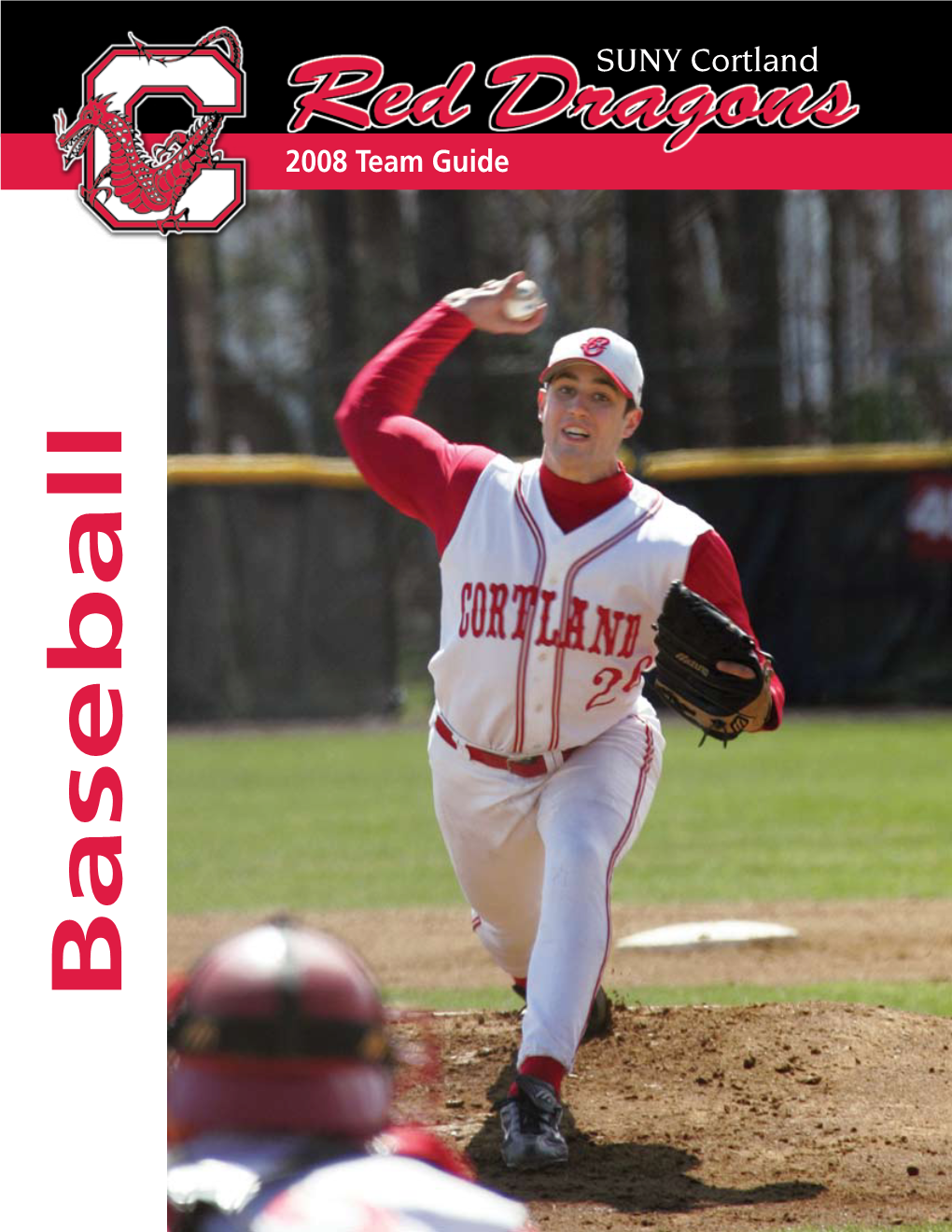 Baseball Season Preview After a Fourth-Place National Regional and SUNYAC Player of the Finish in 2007, the Cortland Baseball Year in 2007