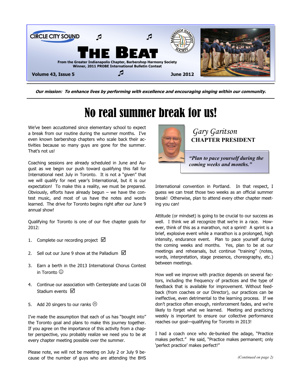 THE BEAT from the Greater Indianapolis Chapter, Barbershop Harmony Society Winner, 2011 PROBE International Bulletin Contest Volume 43, Issue 5  June 2012