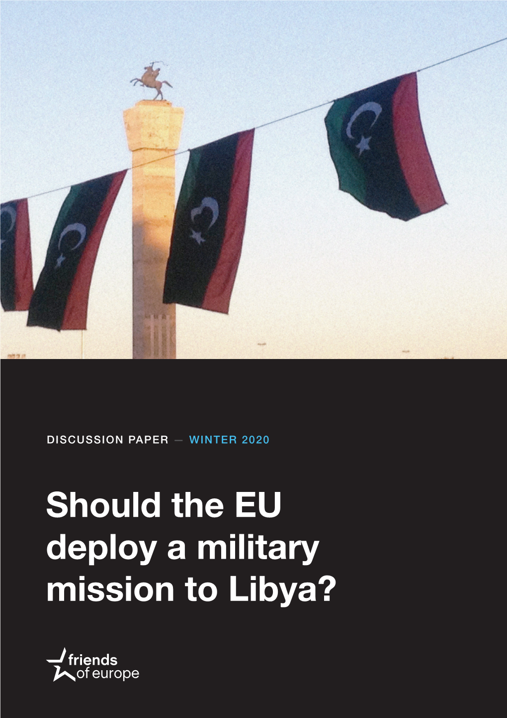 Should the EU Deploy a Military Mission to Libya? Should the EU Deploy a Military Mission to Libya? 2