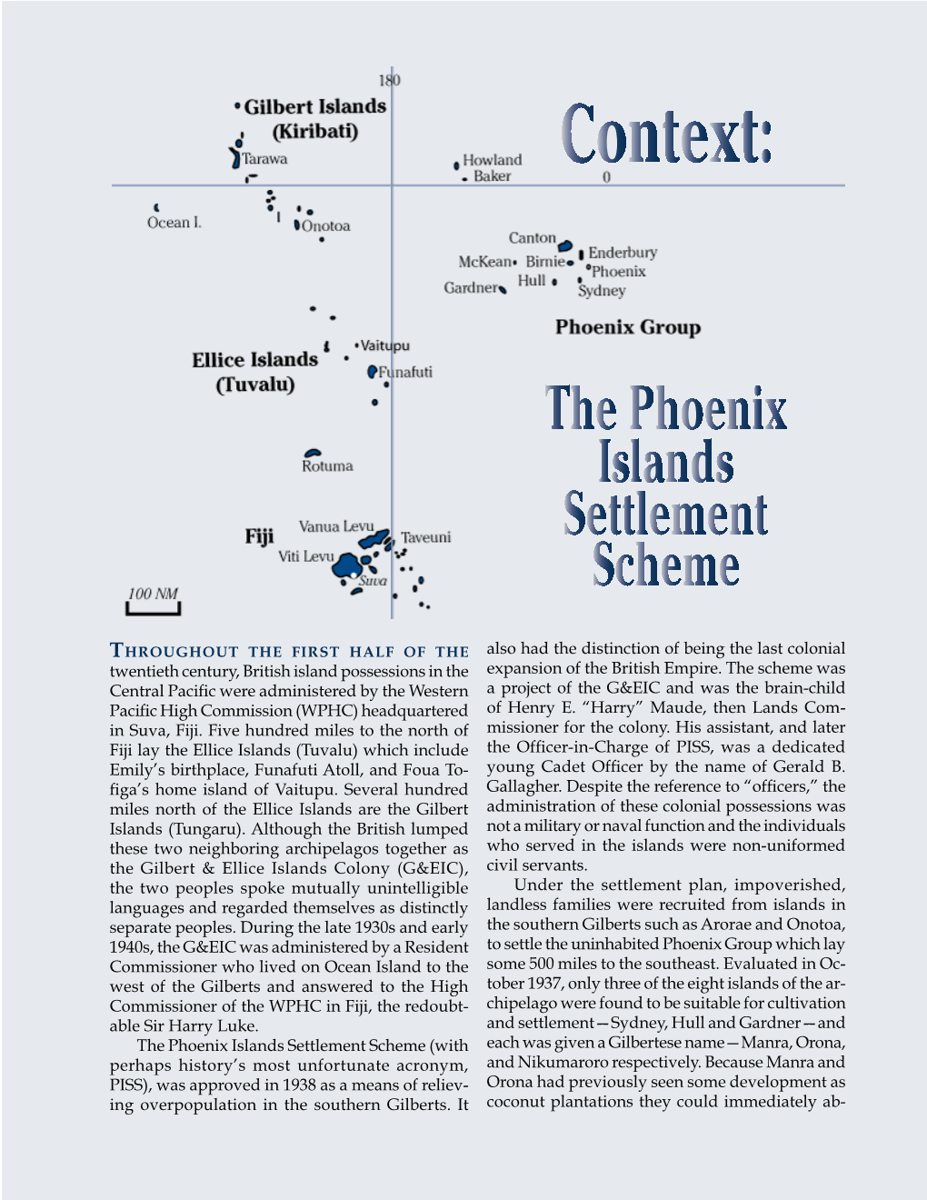 The Phoenix Islands Settlement Scheme (With Each Was Given a Gilbertese Name—Manra, Orona, Perhaps History’S Most Unfortunate Acronym, and Nikumaroro Respectively