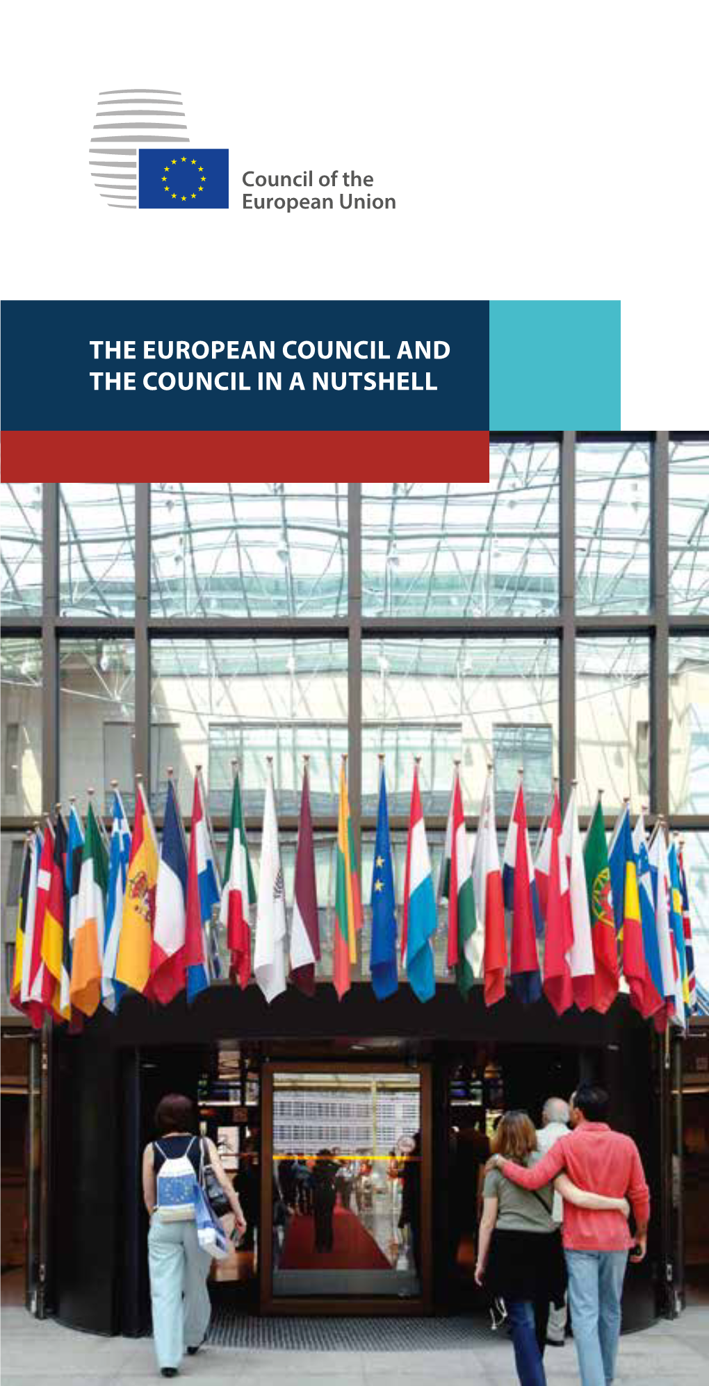 The European Council and the Council in a Nutshell the European Council – the Eu’S Strategy Body
