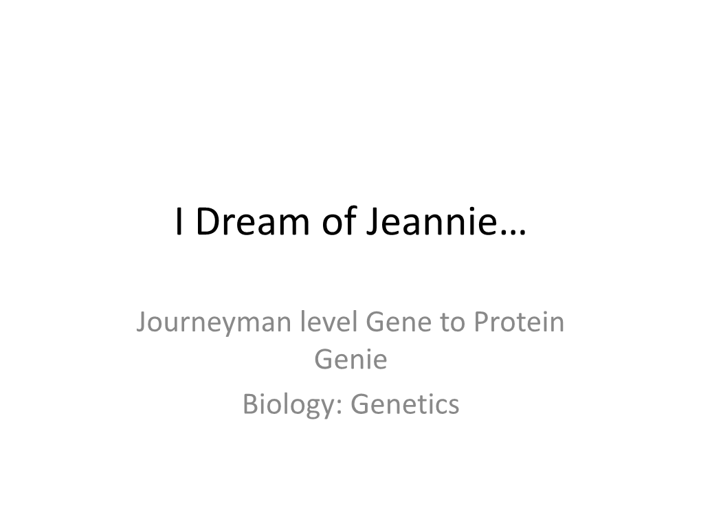 I Dream of Jeannie…