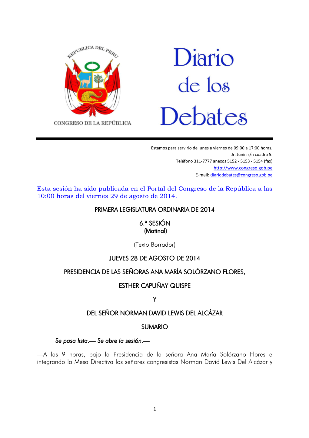 Esta Sesión Ha Sido Publicada En El Portal Del Congreso De La República a Las 10:00 Horas Del Viernes 29 De Agosto De 2014