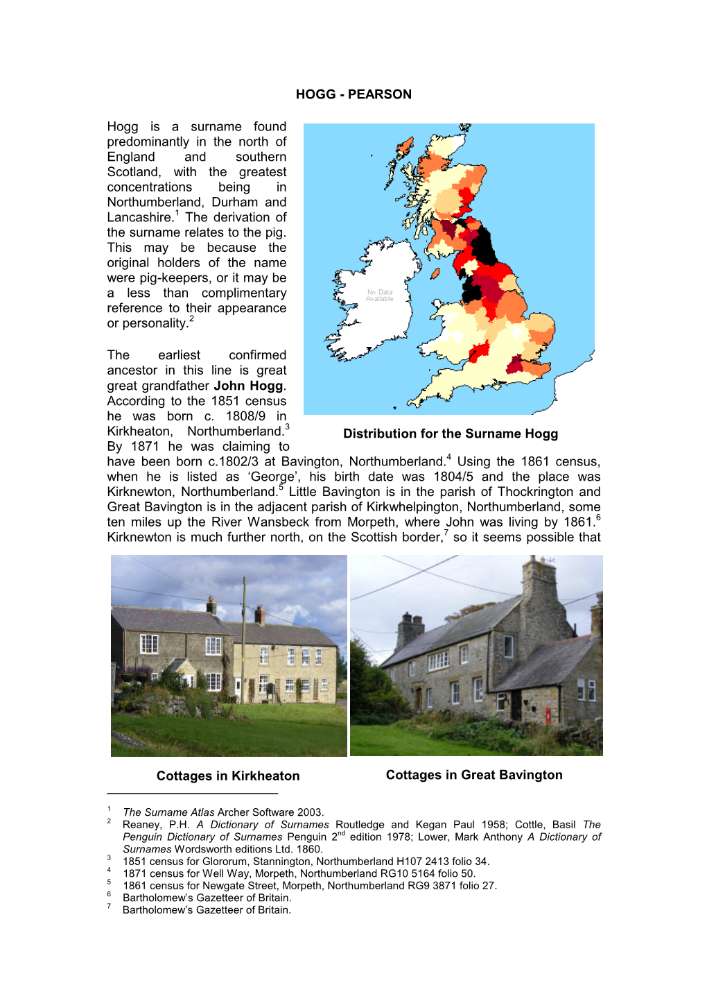 Distribution for the Surname Hogg Cottages in Kirkheaton Cottages in Great Bavington HOGG