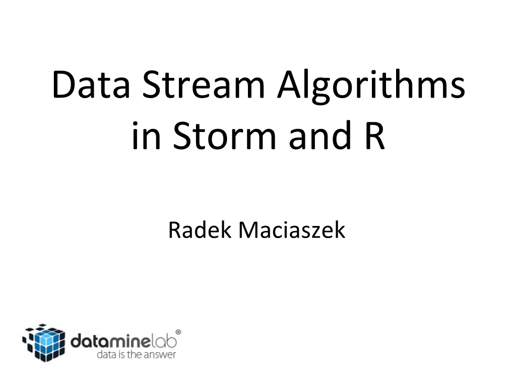 Data Stream Algorithms in Apache Storm and R