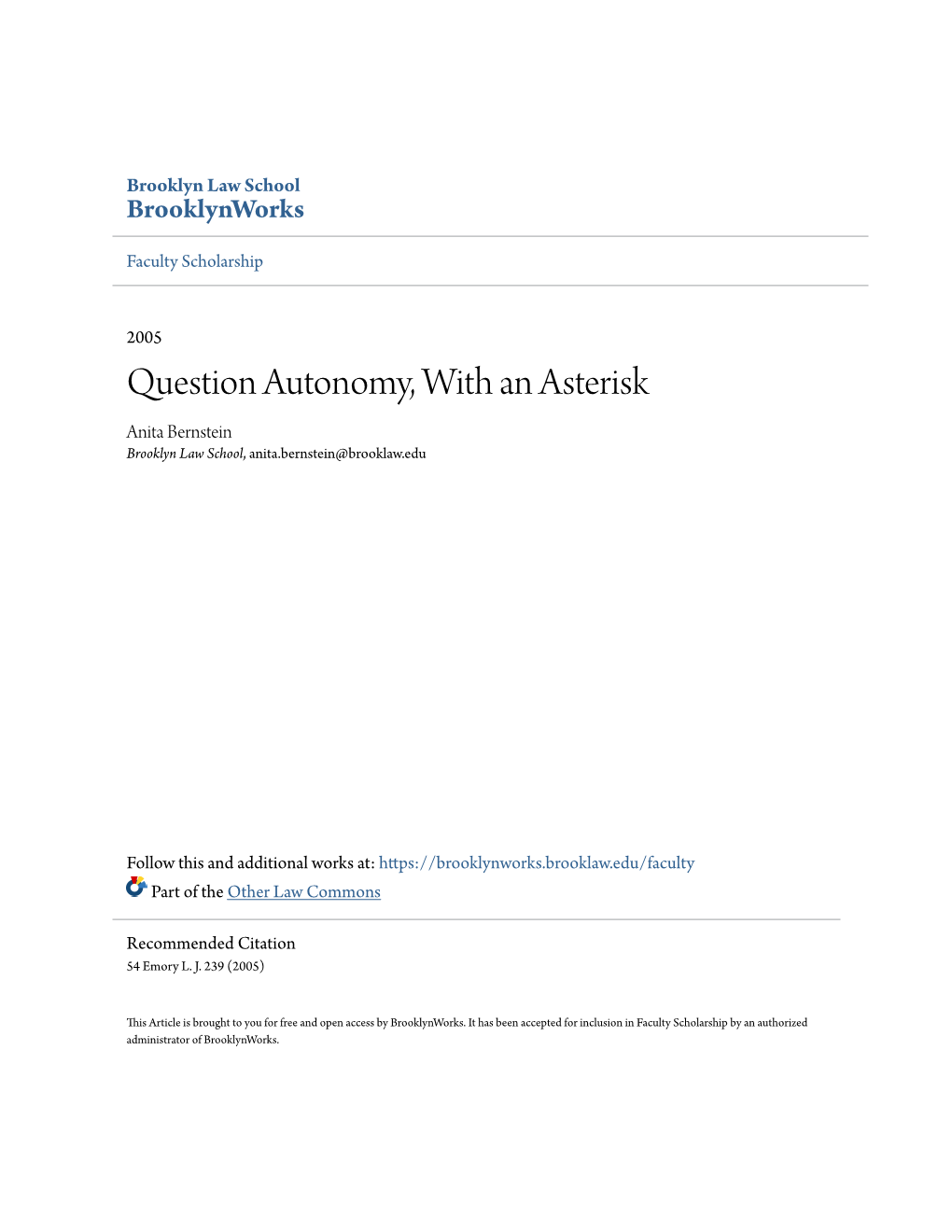 Question Autonomy, with an Asterisk Anita Bernstein Brooklyn Law School, Anita.Bernstein@Brooklaw.Edu