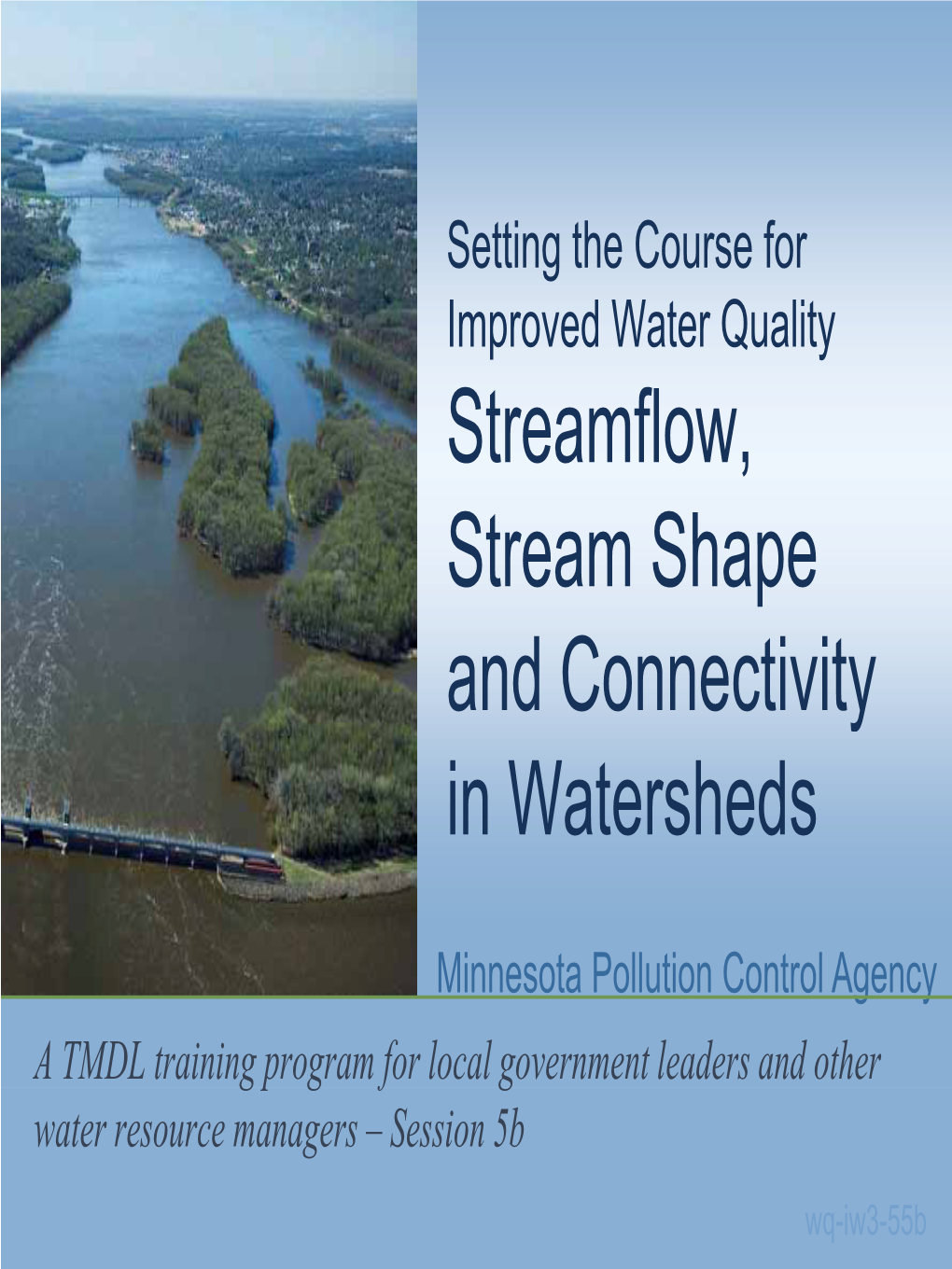 Streamflow, Stream Shape and Connectivity in Watersheds