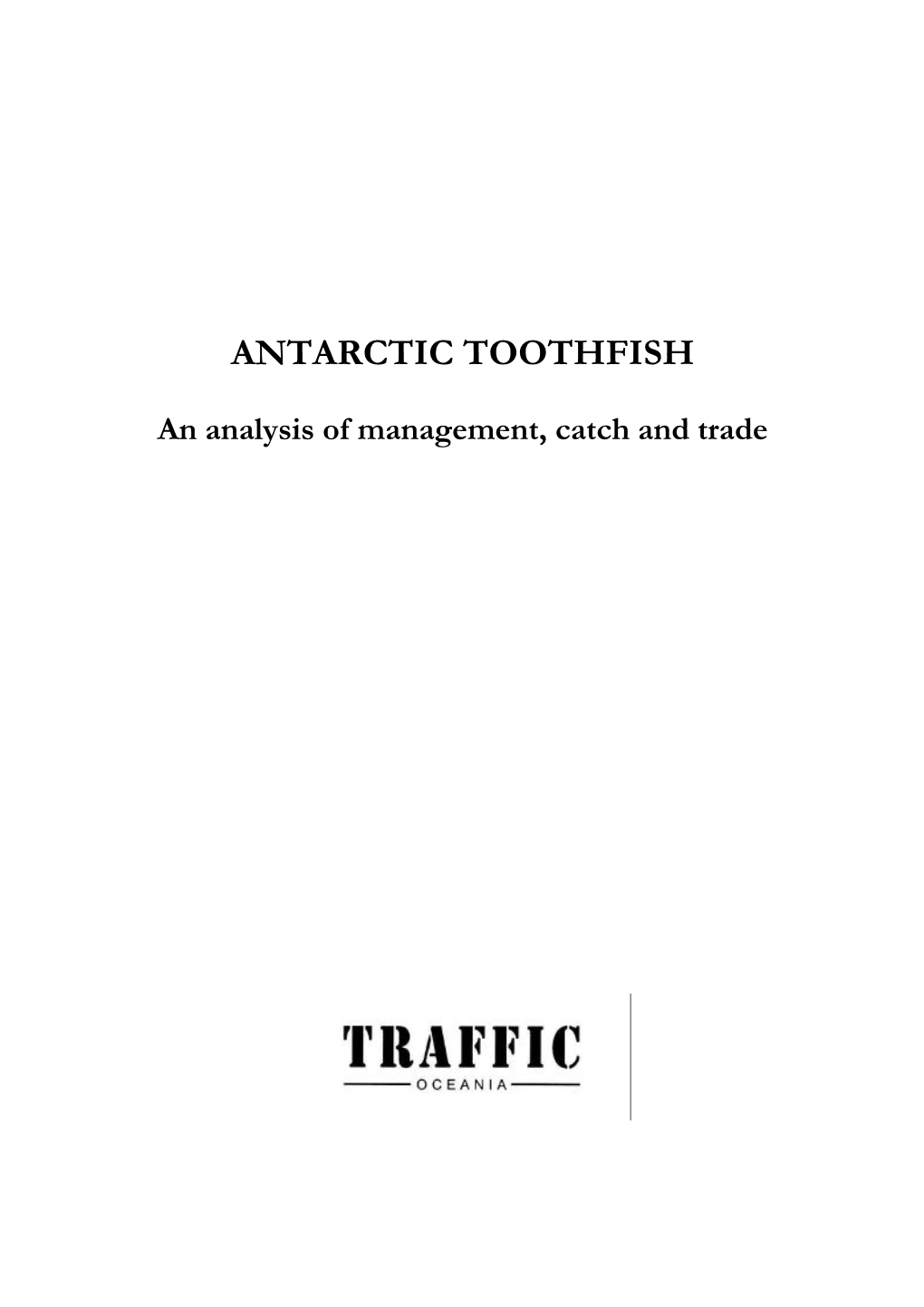 Antarctic Toothfish: an Analysis of Management, Catch and Trade