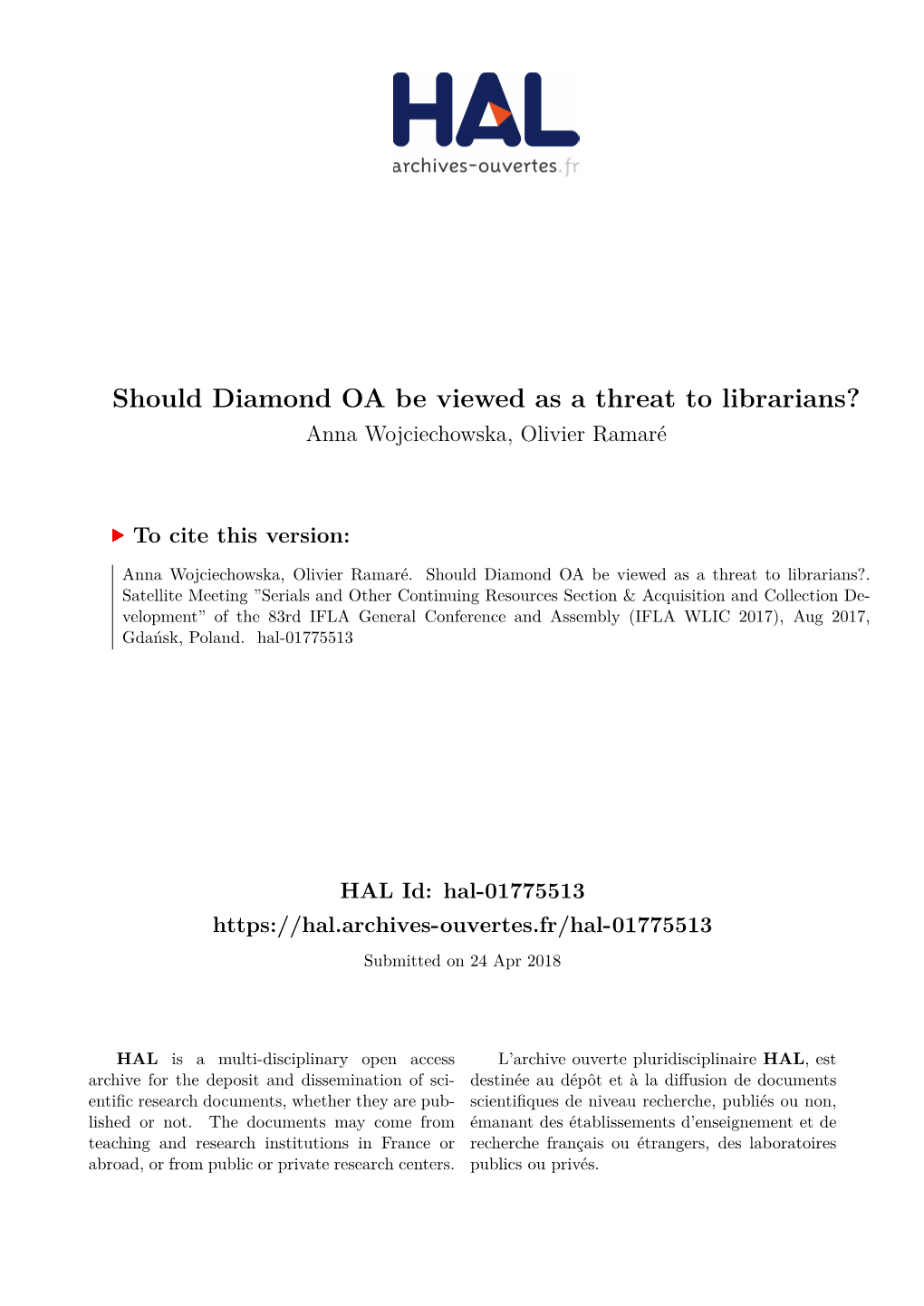 Should Diamond OA Be Viewed As a Threat to Librarians? Anna Wojciechowska, Olivier Ramaré