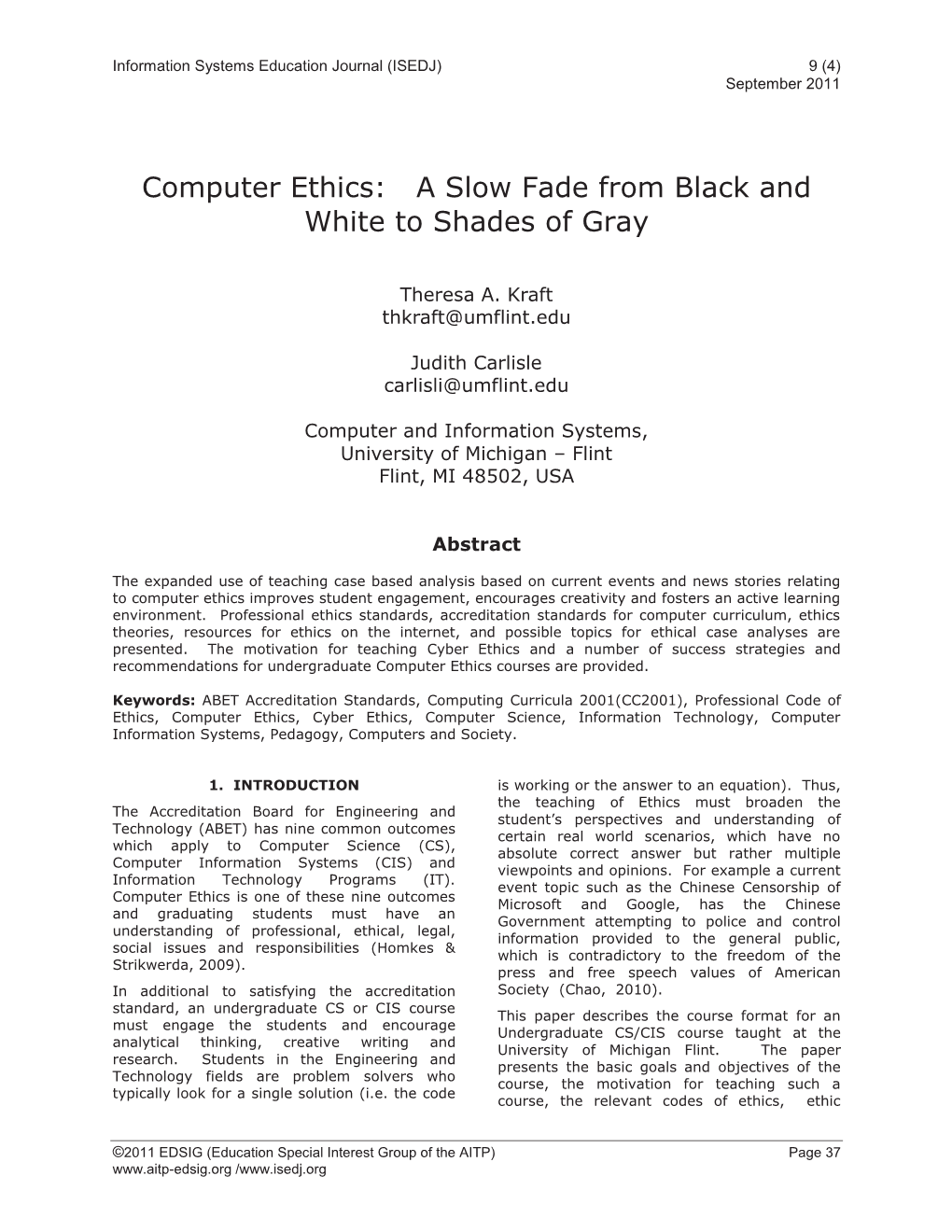 Computer Ethics: a Slow Fade from Black and White to Shades of Gray