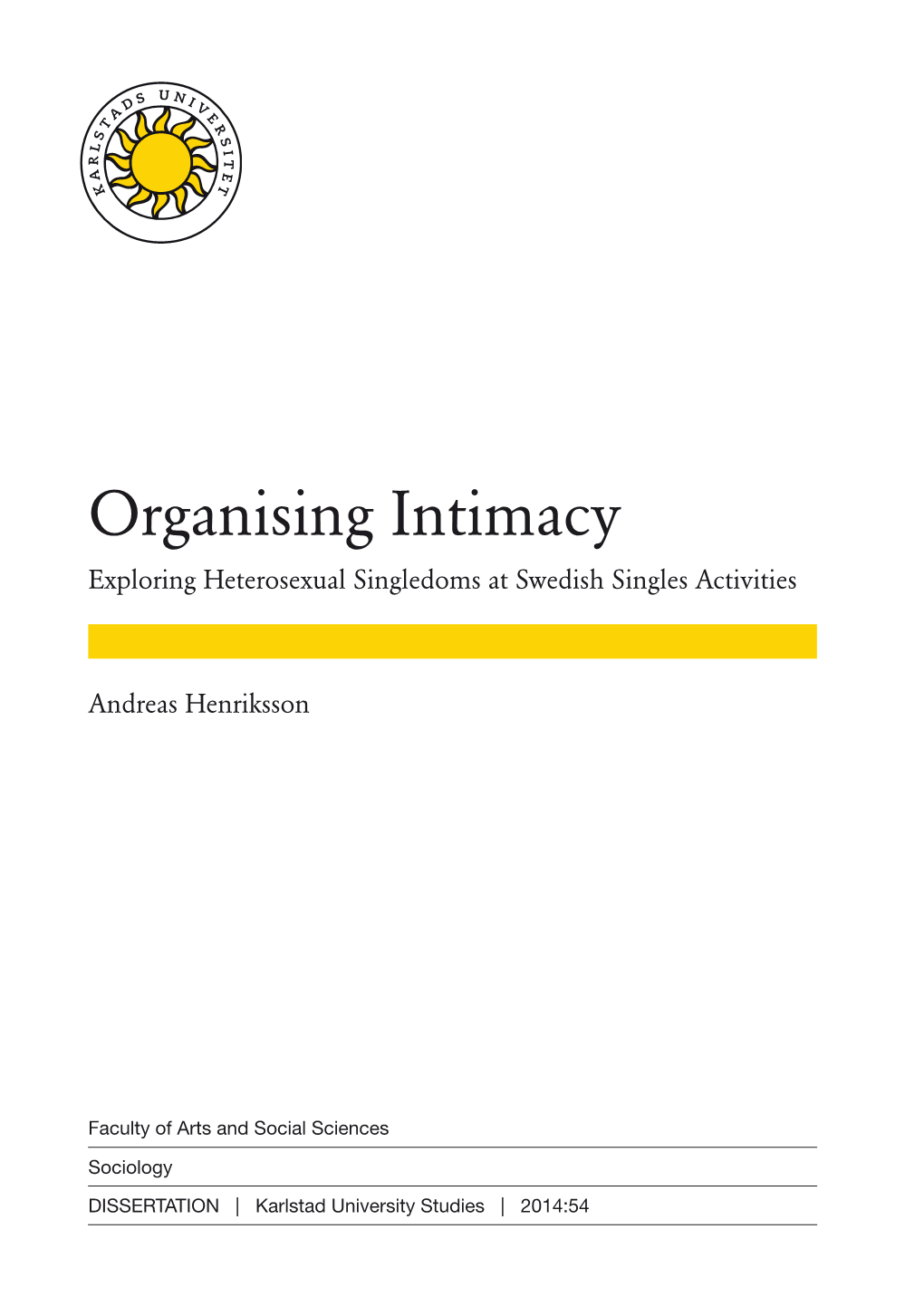 Organising Intimacy Exploring Heterosexual Singledoms at Swedish Singles Activities