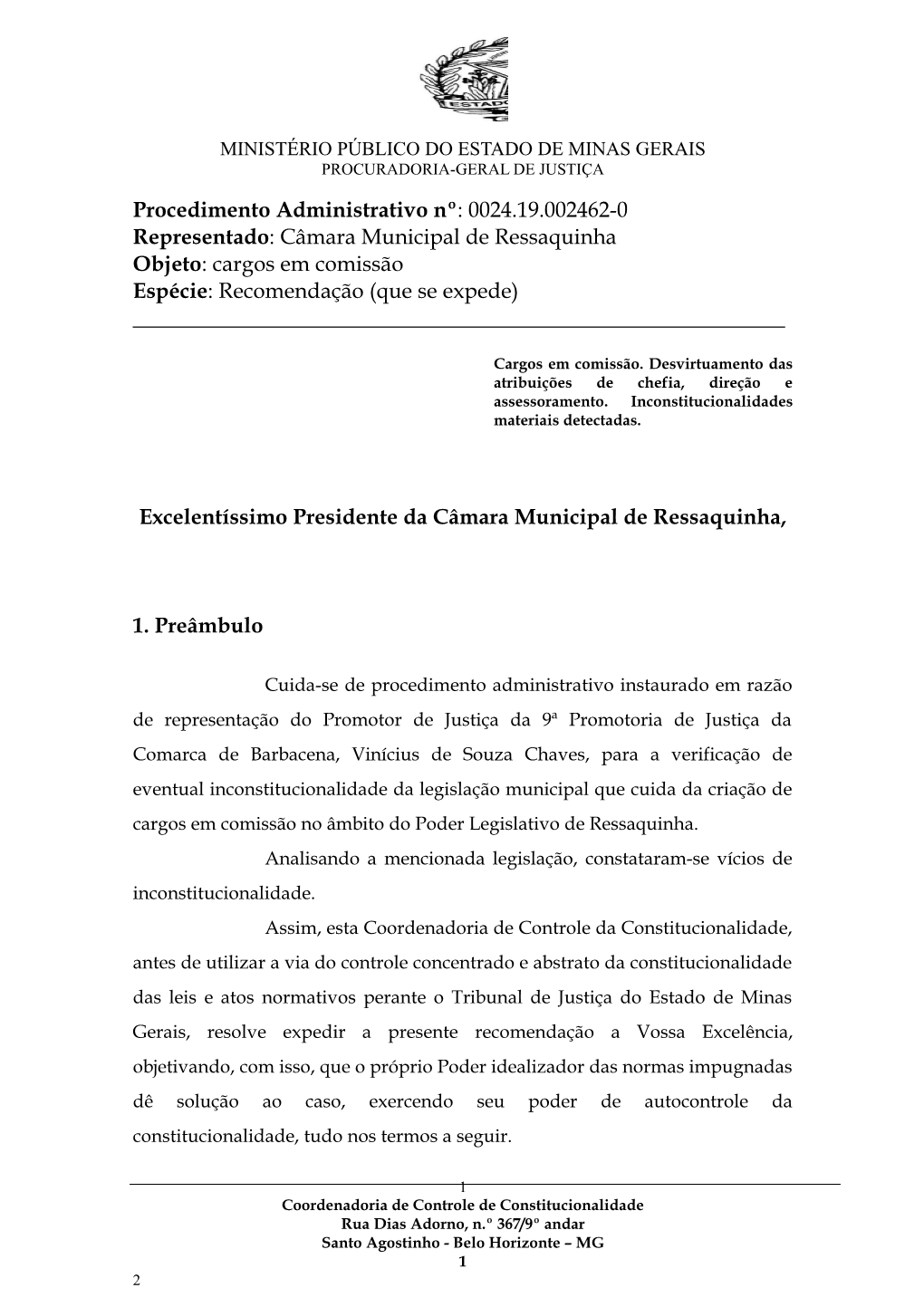 Procedimento Administrativo Nº: 0024.19.002462-0 Representado: Câmara Municipal De Ressaquinha Objeto: Cargos Em Comissão Espécie: Recomendação (Que Se Expede) ______