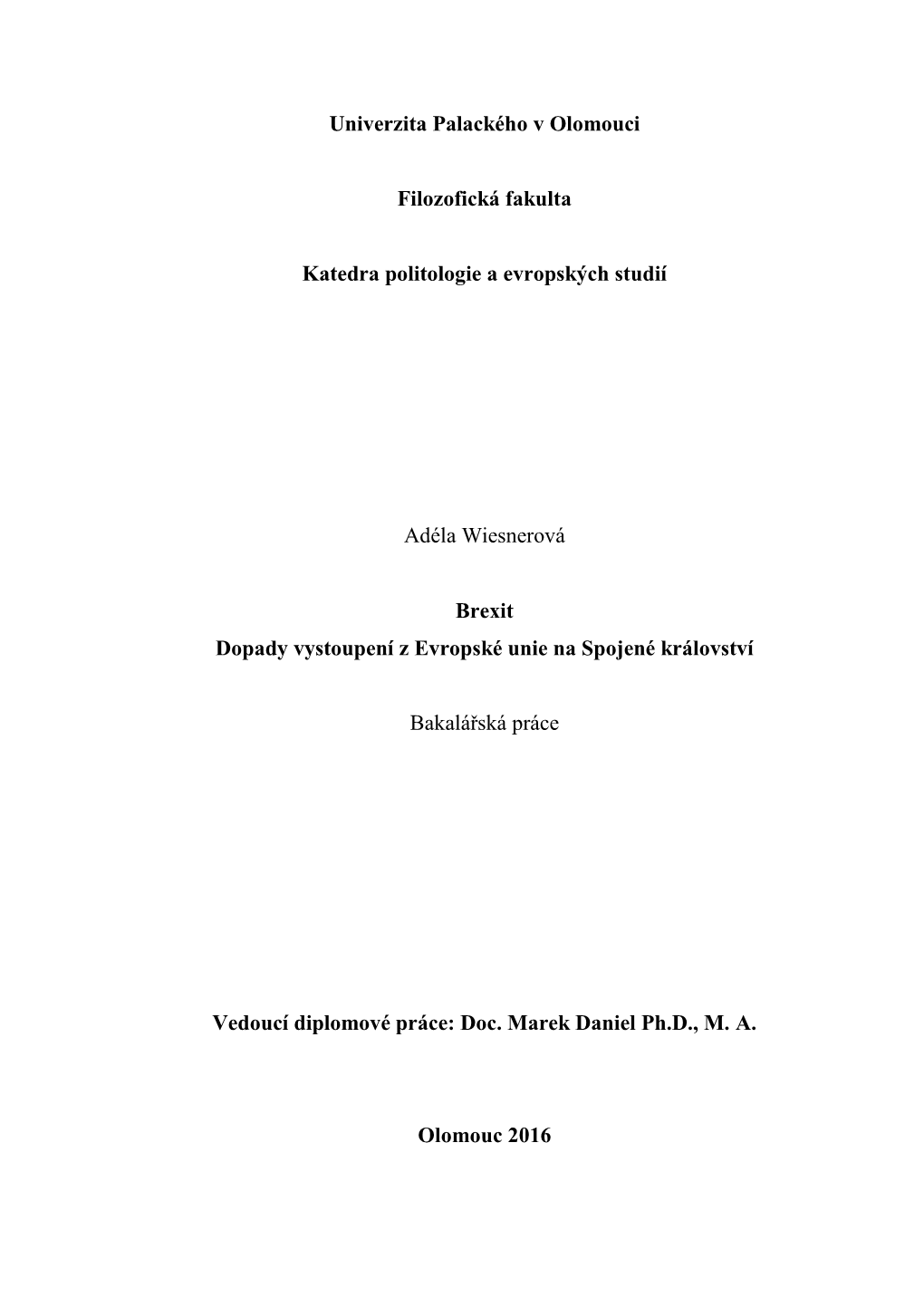 Univerzita Palackého V Olomouci Filozofická Fakulta Katedra Politologie a Evropských Studií Adéla Wiesnerová Brexit Dopad