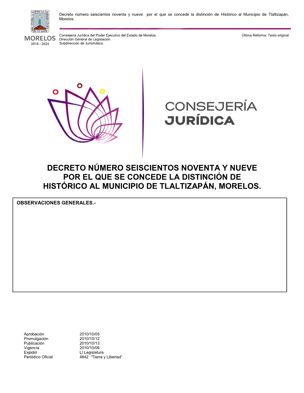 Decreto Número Seiscientos Noventa Y Nueve Por El Que Se Concede La Distinción De Histórico Al Municipio De Tlaltizapán, Morelos