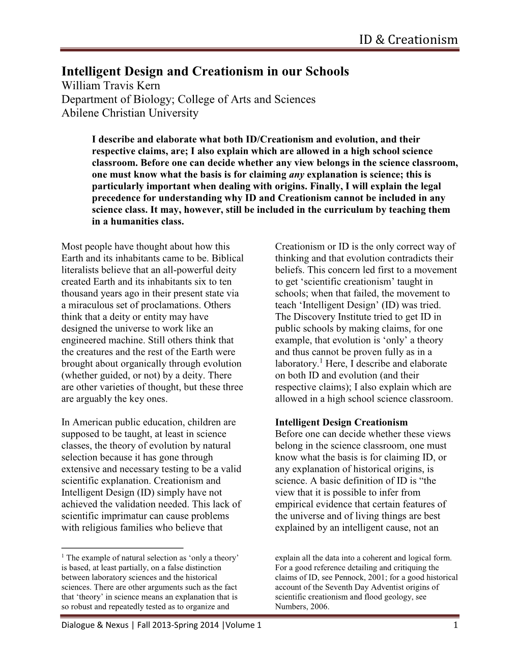 Intelligent Design and Creationism in Our Schools William Travis Kern Department of Biology; College of Arts and Sciences Abilene Christian University