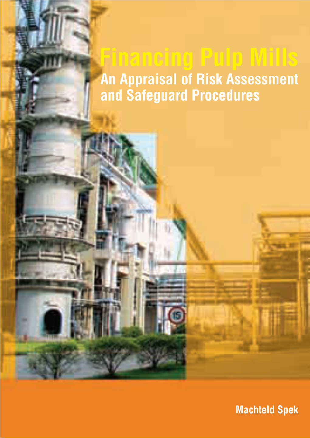 Financing Pulp Mills – an Appraisal of Risk Assessment and Safeguard