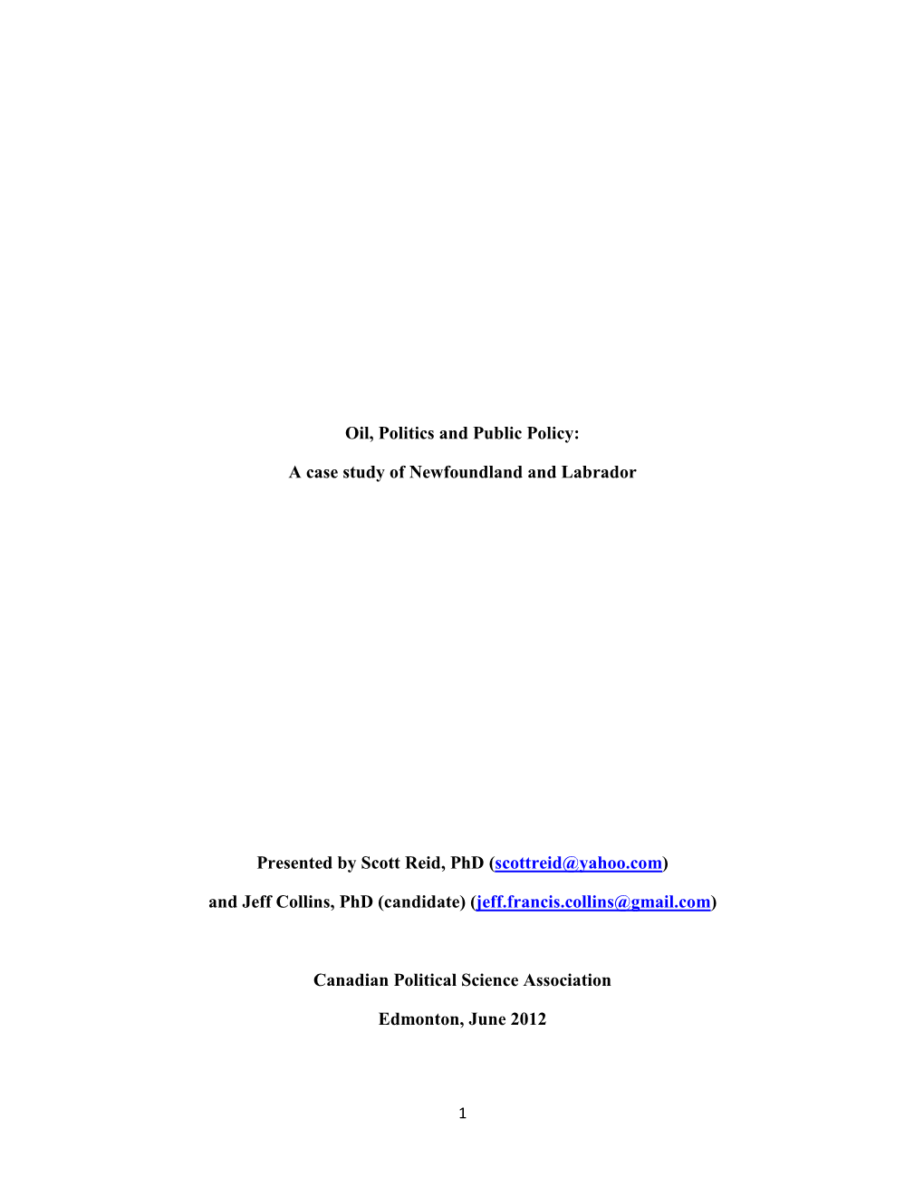 Oil, Politics and Public Policy: a Case Study of Newfoundland and Labrador Presented by Scott Reid, Phd (Scottreid@Yahoo.Com) An