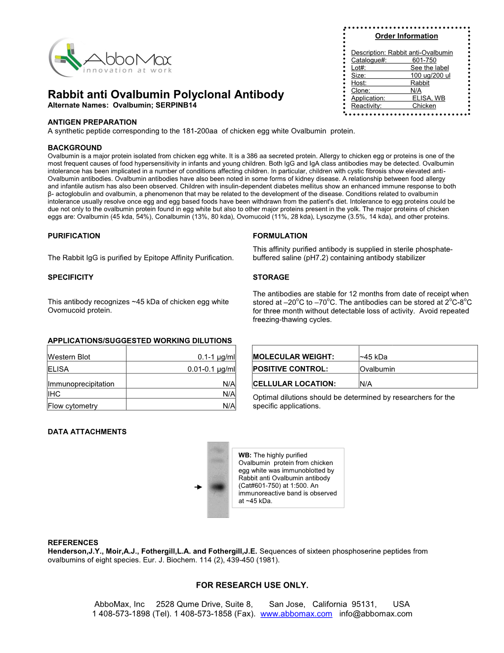 Rabbit Anti Ovalbumin Polyclonal Antibody Application: ELISA, WB Alternate Names: Ovalbumin; SERPINB14 Reactivity: Chicken