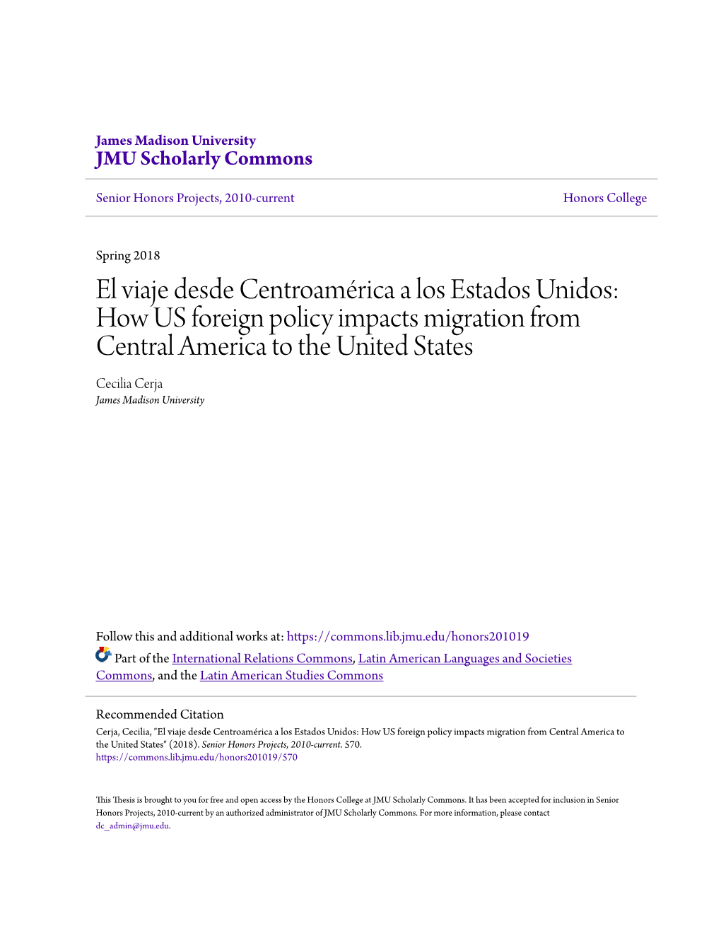 How US Foreign Policy Impacts Migration from Central America to the United States Cecilia Cerja James Madison University