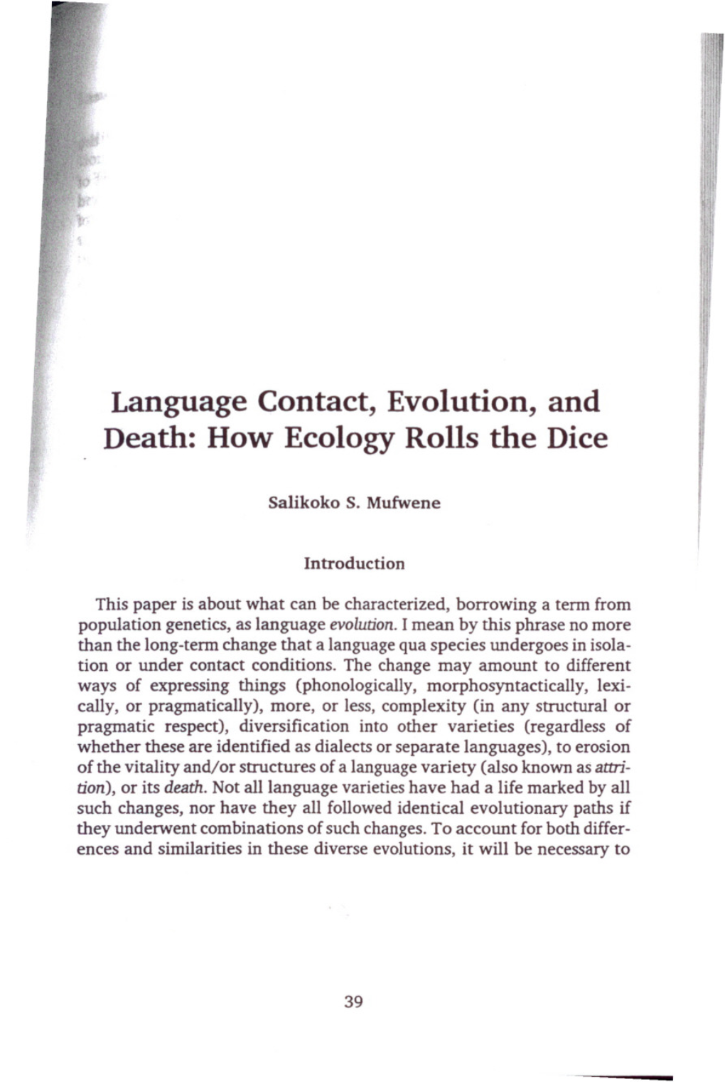 Language Contact, Evolution, and Death: How Ecology Rolls the Dice