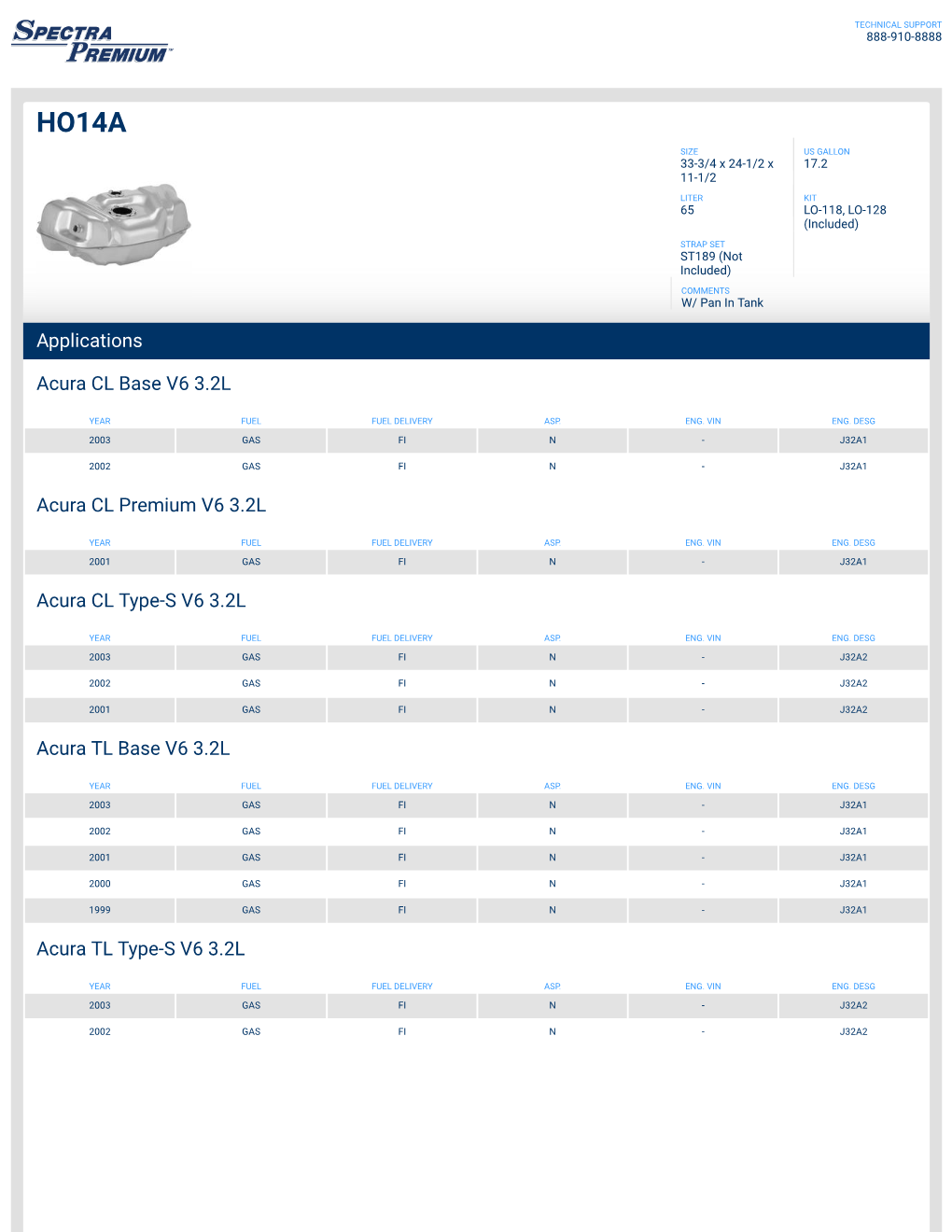 Applications Acura CL Base V6 3.2L Acura CL Premium V6 3.2L Acura CL Type-S V6 3.2L Acura TL Base V6 3.2L Acura TL Type-S V6