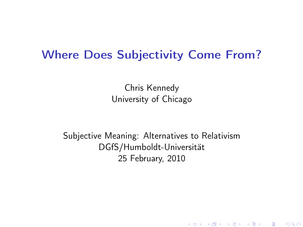 Where Does Subjectivity Come From?