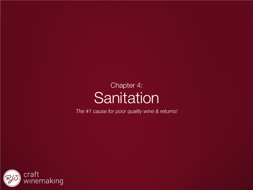 Sanitation the #1 Cause for Poor Quality Wine & Returns! Cleaning Versus Sanitizing